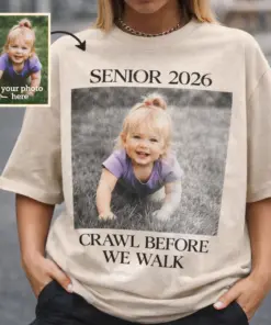 Custom Photo Senior 2026 Shirt, Crawl Before We Walk Grad Baby Tee, Back to School Vintage Photo Tee, Class of 2026 Graduation Shirt
